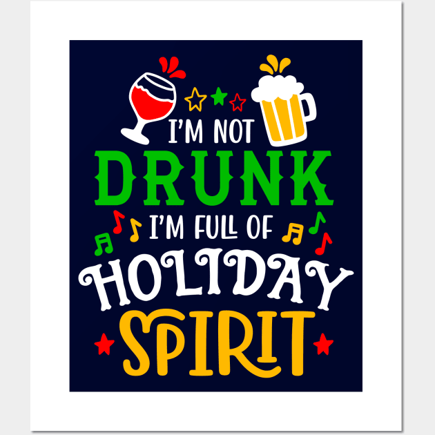 Im not drunk im full of holiday spirit Wall Art by Hobbybox